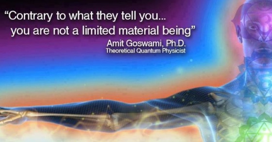Contrary.to_.what_.they_.tell_.you_..you_.are_.not_.a.limited.material.being_.Amit_.Goswami.PhD_
